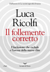 Il follemente corretto – Luca Ricolfi