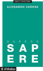 Sapere, Alessandro Carrera