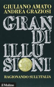 Grandi Illusioni. Giuliano Amato e Andrea Graziosi