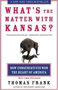 Frank, Thomas, What’s the Matter with Kansas?