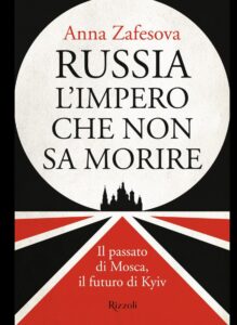 Anna Zafesova, Russia l’Impero che non sa morire
