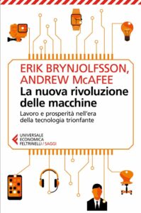Andrew McAfee, Erik Brynjolfsson : LA NUOVA RIVOLUZIONE DELLE MACCHINE