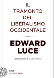 Edward Luce : Il tramonto del liberalismo occidentale
